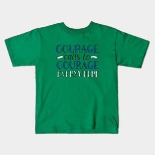 Courage Calls to Courage Everywhere Motivational Quote on Green Kids T-Shirt
